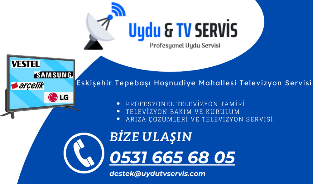 Eskişehir Tepebaşı Hoşnudiye Mahallesi Televizyon Servisi